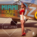 the album cover for Miami House Moguls - Get Lifted (Mod)