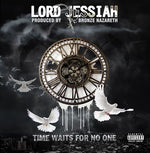 Lord Jessiah X Bronze Nazareth - Time Waits For No One (Vinyl)