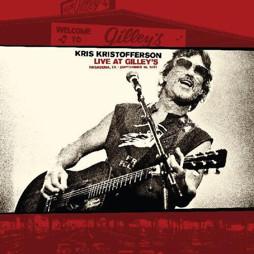 Kris Kristofferson - Live At Gilleys - Pasadena Tx: September 15 1981 (Vinyl)