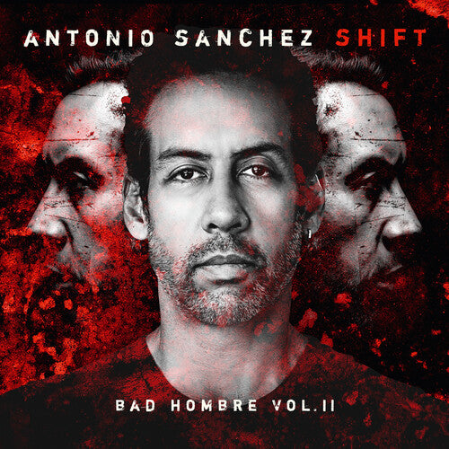 Antonio Sanchez - SHIFT (Bad Hombre, Vol. II) (Vinyl)