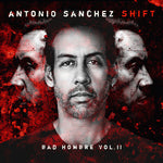 Antonio Sanchez - SHIFT (Bad Hombre, Vol. II) (Vinyl)