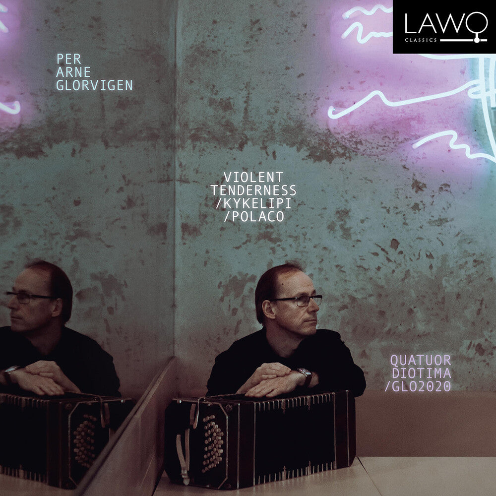 the album cover for Glorvigen / Glorvigen / Quatuor Diotima - Violent Tenderness / Kykelipi / Polaco