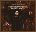 the album cover for Jean Doulcet -Baptiste - Ce Monde Fantastique