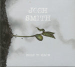 Josh Smith - Quemar para crecer (CD)