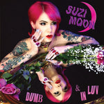 the album cover for Suzi Moon - Dumb & In Luv