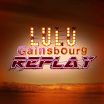 the album cover for Lulu Gainsbourg - Replay - Transparent