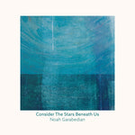the album cover for Garabedian, Noah - Consider The Stars Beneath Us