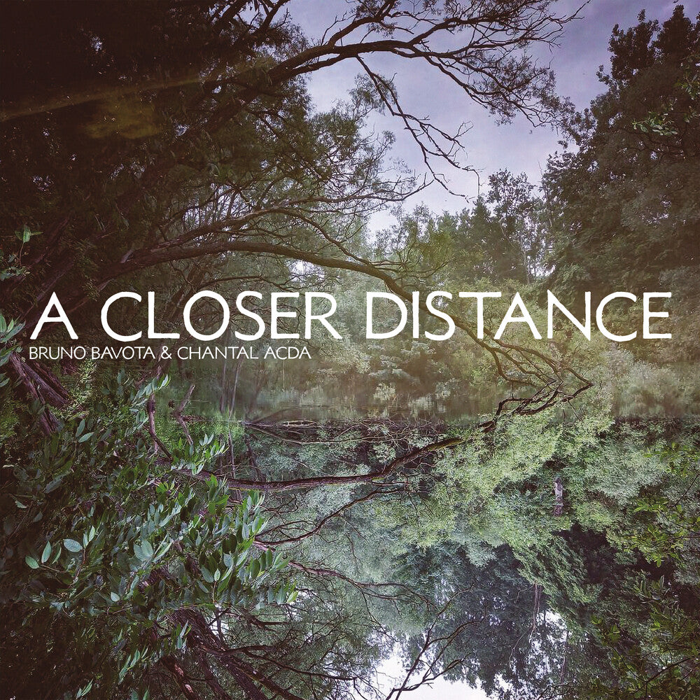 the album cover for Bavota, Bruno / Acda, Chantal - A Closer Distance