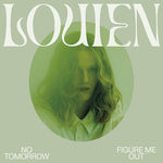 Louien - No Tomorrow / Figure Me Out (Vinyl)