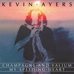the album cover for Kevin Ayers - Champagne And Valium
