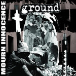 Ground - Mourn Innocence (Vinyl)