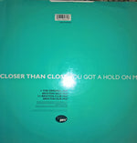 Closer Than Close : You Got A Hold On Me (12")