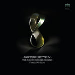 the album cover for Bruckner / Zurich Chamber Singers - Bruckner Spectrum