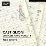 the album cover for Castiglioni / Orvieto - Complete Piano Works 1