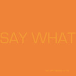 Say What - Say What (Vinyl)