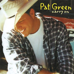 the album cover for Pat Green - Carry On