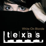 the album cover for Texas - White On Blonde (Hol)