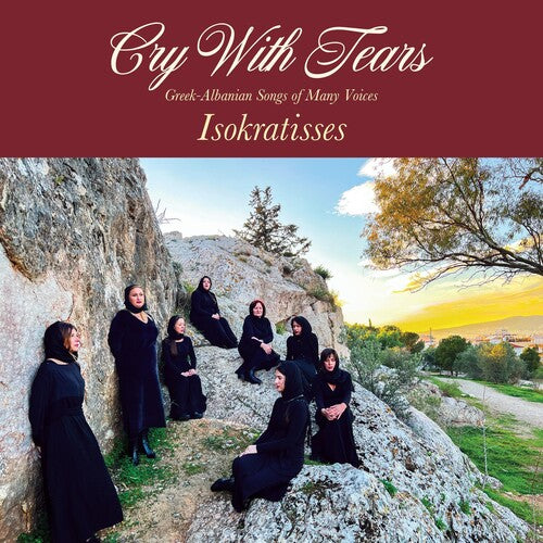 Isokratisses - Cry With Tears: Greek-Albanian Songs Of Many Voices (Vinyl)