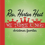 El reverendo Horton Heat - Los tres reyes (Vinilo)
