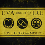 Eva Under Fire - Love, Drugs & Misery (CD)