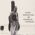 Charles Mingus - East Coasting (Vinyl)