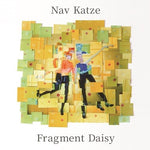 Nav Katze - Fragment Daisy (Vinyl)