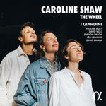 I Giardini - Shaw: The Wheel (CD)