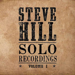 the album cover for Steve Hill - Solo Recordings Vol. 1