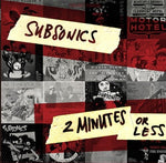 Subsonics - 2 Minutes Or Less (Vinyl)