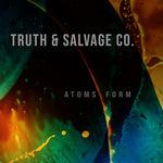 the album cover for Truth & Salvage Co. - Atoms Form