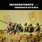 Incapacitants - Feedback Of N.M.S. (Vinyl)