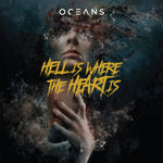 the album cover for Oceans - Hell Is Where The Heart Is (Mod)