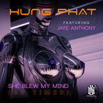 the album cover for Hung PhatFeaturing Anthony, Jaye - She Blew My Mind (69 Times) (Mod)