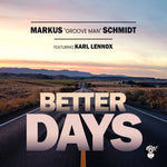the album cover for Markus SchmidtGroove Man Featuring Karl Lennox - Better Days (Mod)