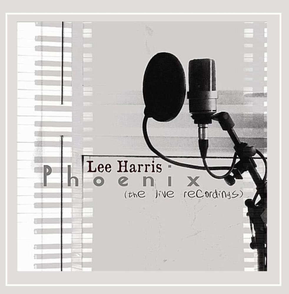 the album cover for Lee Harris - Phoenix (The Live Recordings)
