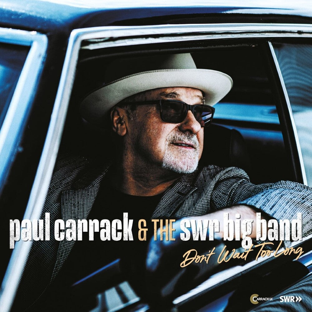 the album cover for Paul Carrack& The Swr Big Band - Don't Wait Too Long