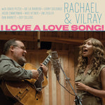 Rachael & Vilray - I Love A Love Song! (Vinyl)