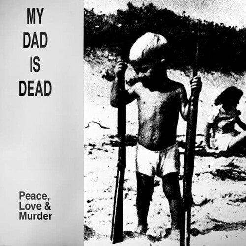 My Dad Is Dead - Peace, Love & Murder (Vinyl)