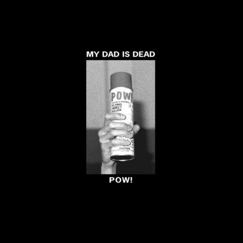 My Dad Is Dead - Pow! (Vinyl)
