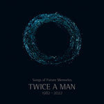 the album cover for Twice A Man - Songs Of Future Memories - 1982-2022 (W/Book)