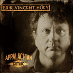 the album cover for Erik HueyVincent - Appalachian Gothic