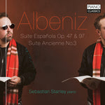 Sebastian Stanley - Suite Espanola Op. 47 & 97 (CD)
