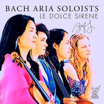 the album cover for Bach / Bach Aria Soloists - Le Dolce Sirene