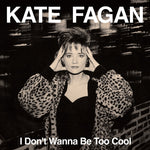 Kate Fagan - I Don't Wanna Be Too Cool - Milky Clear (Vinyl)