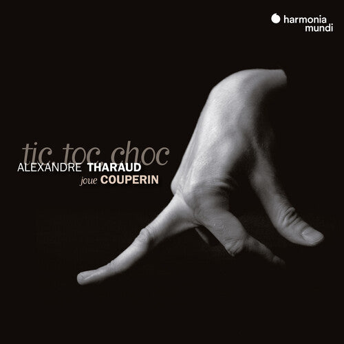 Alexandre Tharaud - Couperin: Tic, toc, choc (CD)