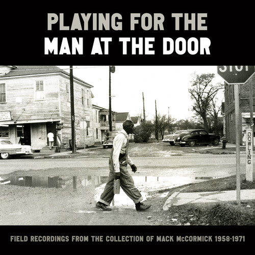 Various - Playing for the Man at the Door: Field Recordings from the Collection of Mack McCormick 58–71 (Vinyl)