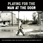 Various - Playing for the Man at the Door: Field Recordings from the Collection of Mack McCormick 58–71 (Vinyl)