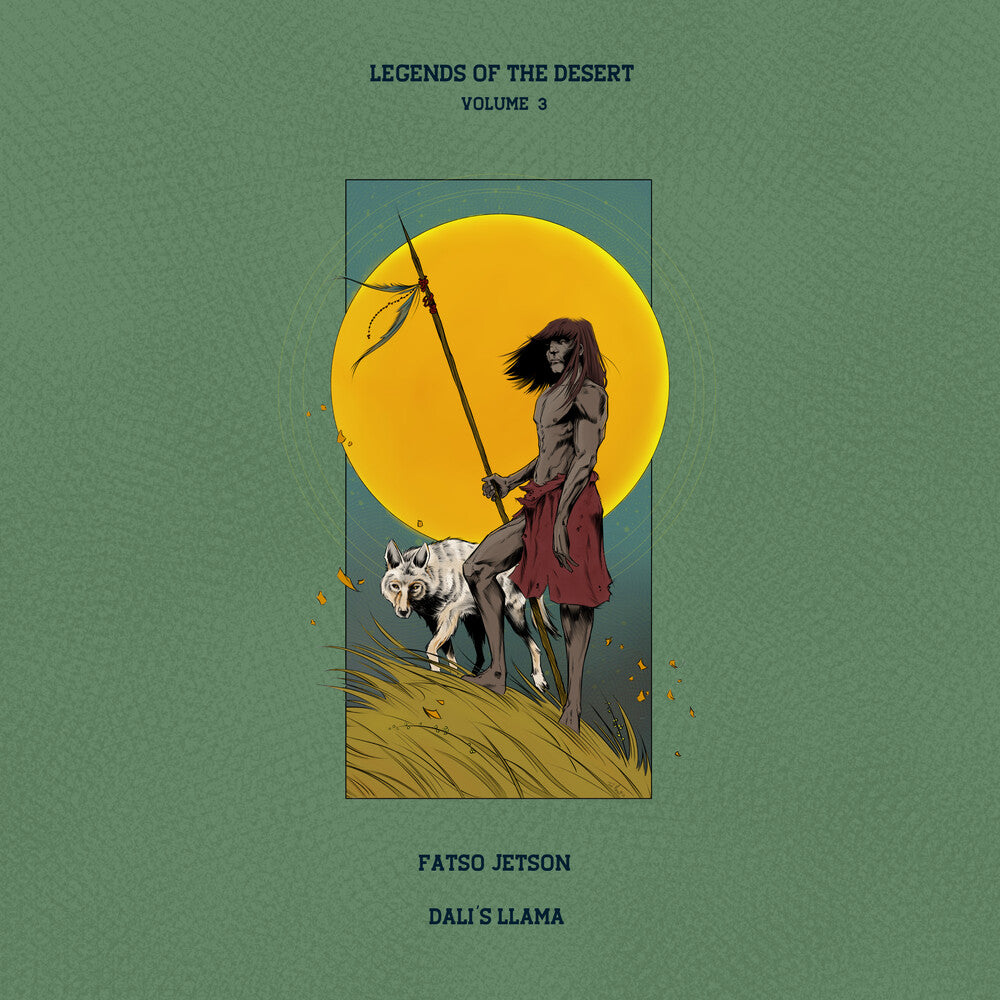 the album cover for Fatso Jetson& Dali's Llama - Legends Of The Desert: Vol.3