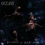 Oceans - Dreamers In Dark Cities (Vinyl)