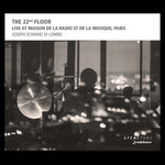 the album cover for Joseph LomboSchiano Di - 22nd Floor - Live At Maison De La Radio Et